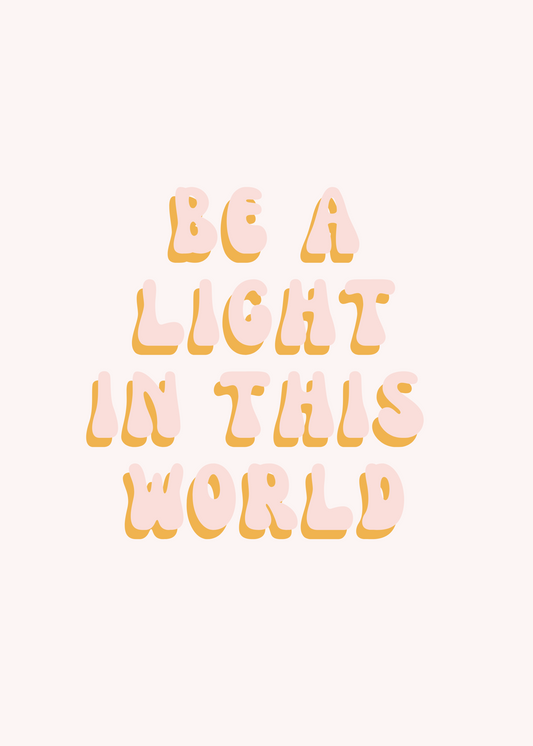 Be A Light In This World