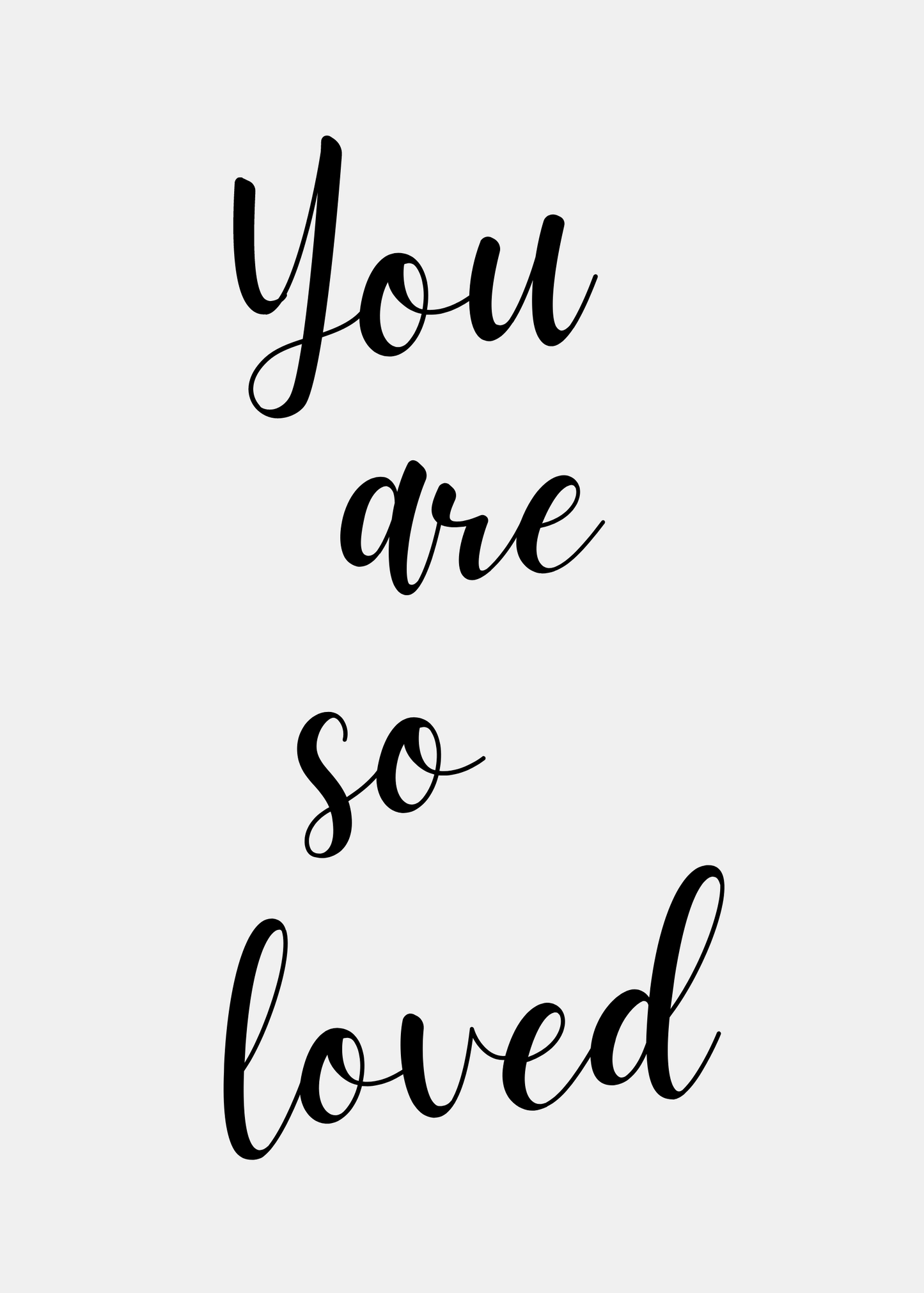 You Are So Loved