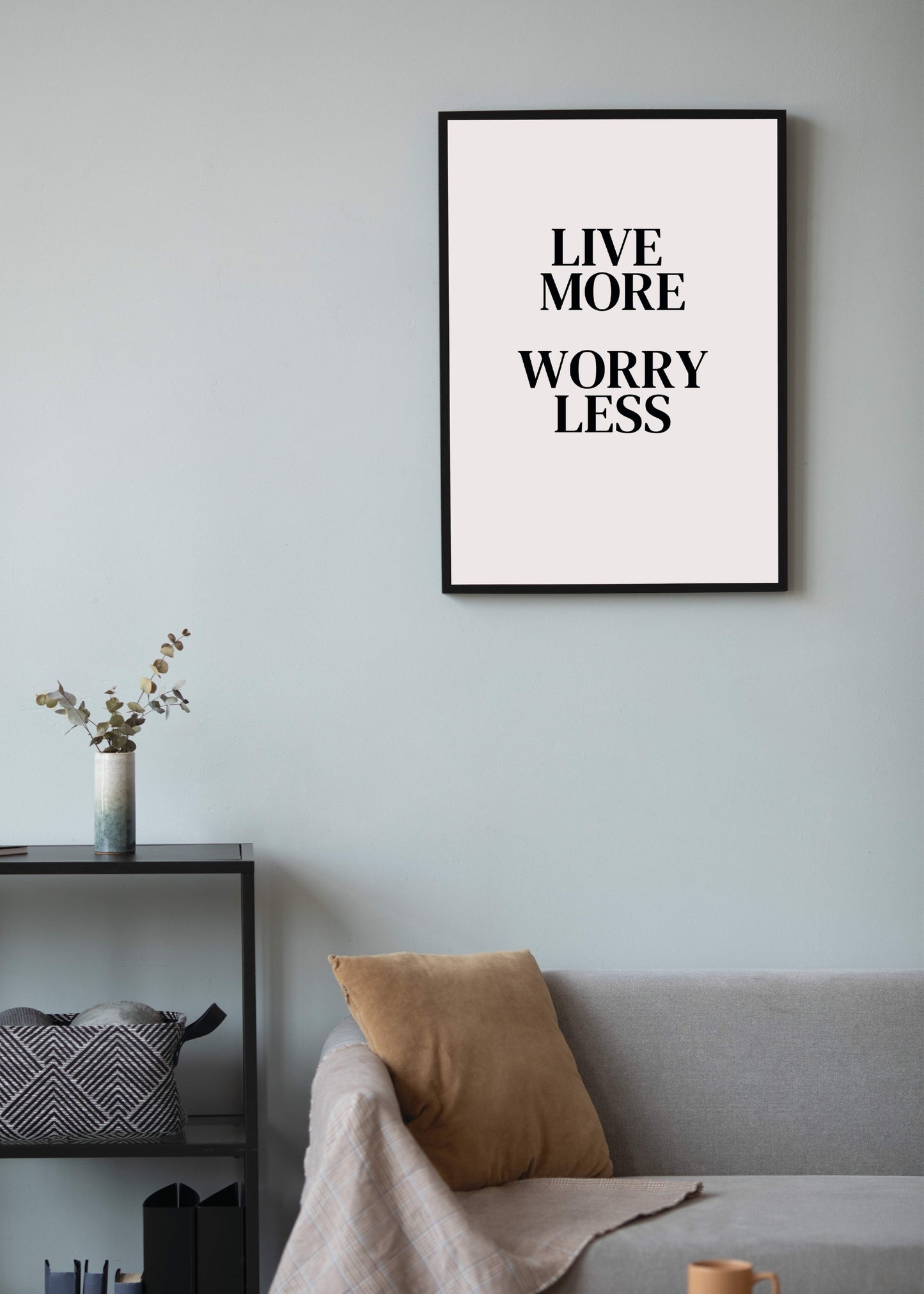 Live More Worry Less